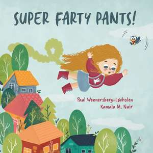 Super Farty Pants! de Paul Wennersberg-Løvholen