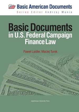 Basic Documents in Federal Campaign Finance Law de Pawel Laidler