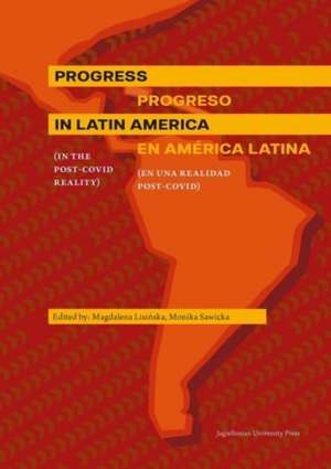 Progress in Latin America (in the Post-Covid reality) de Magdalena Lisinska