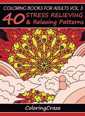 Coloring Books For Adults Volume 3 de Coloringcraze