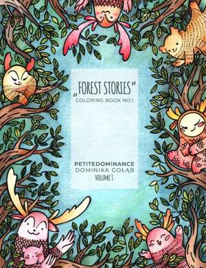 Forest stories: coloring book no.1, activity book, mindfulness coloring, illustrated floral and animal prints de Dominika Gol&261;b