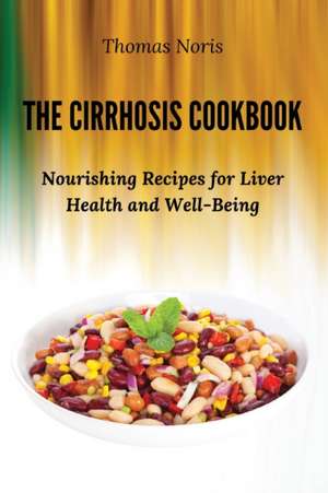 The Cirrhosis Cookbook de Thomas Noris