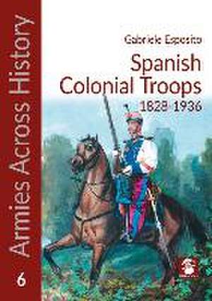 Spanish Colonial Troops 1828-1936 de Mmp Books