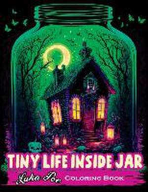 Tiny Life Inside Jar Coloring Book de Luka Poe
