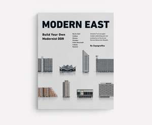 Modern East: Build Your Own Modernist DDR de Zupagrafika