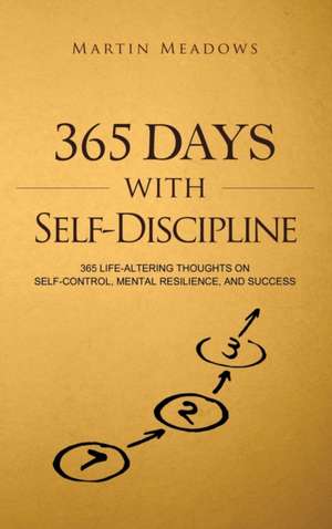 365 Days With Self-Discipline de Martin Meadows