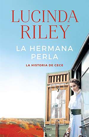 Las siete hermanas 4. La hermana perla : la historia de Cece de Lucinda Riley