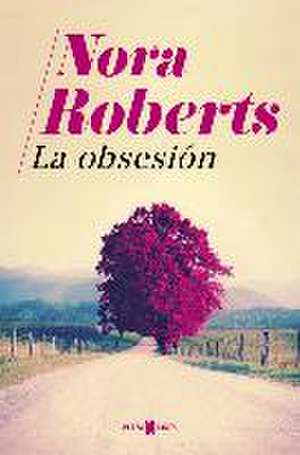 La obsesión de Nora Roberts