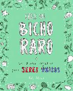 Eres un bicho raro : un diario creativo para seres únicos de Laura Fernández