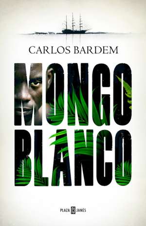 Mongo Blanco (Spanish Edition) de Carlos Bardem