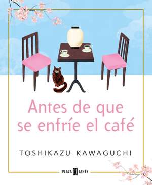 Antes de Que Se Enfríe El Café / Before the Coffee Gets Cold de Toshikazu Kawaguchi