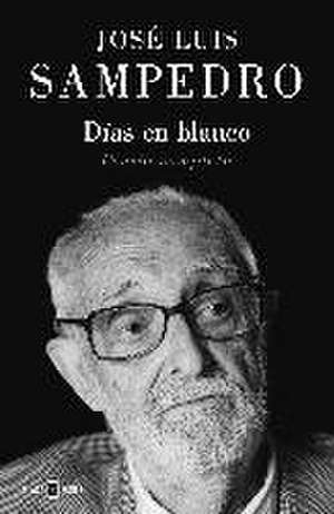 Días en blanco : poesía completa de José Luis Sampedro