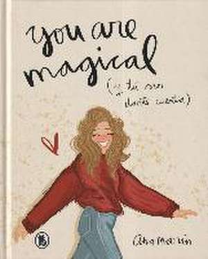 You are magical : y tú sin darte cuenta de Ana Marín