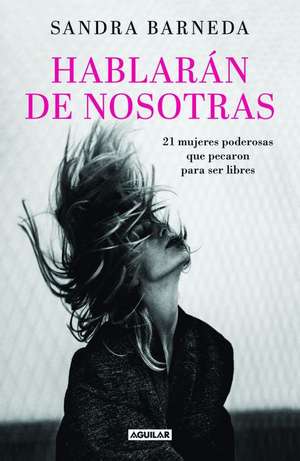 Hablaran de Nosotras / Women Who Sin de Sandra Barneda