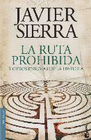 La ruta prohibida y otros enigmas de la historia de Javier Sierra