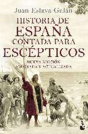 Historia de España contada para escépticos de Juan Eslava Galán