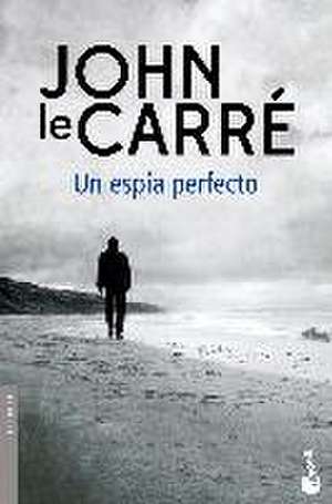 Un espía perfecto de John Le Carré