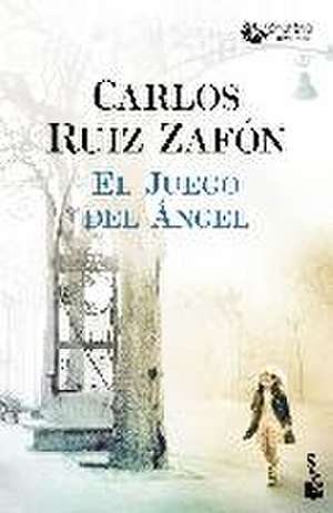 El juego del ángel de Carlos Ruiz Zafón