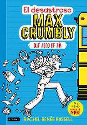 Max Crumbly 1. El desastroso Max Crumbly : qué asco de día! de Rachel Renee Russell