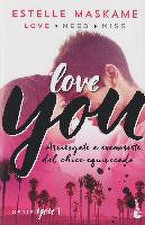 Love you de Estelle Maskame