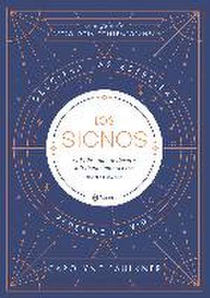 Los signos : descifra las estrellas, redefine tu vida de Carolyne Faulkner