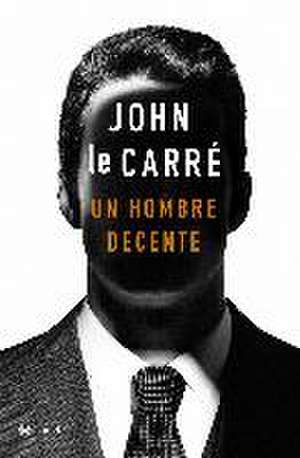 Un hombre decente de John Le Carré