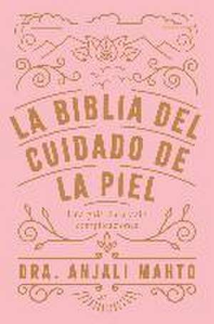 La biblia del cuidado de la piel