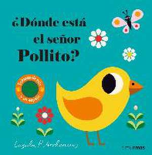 ¿Dónde está el señor Pollito? de Ingela P. Arrhenius