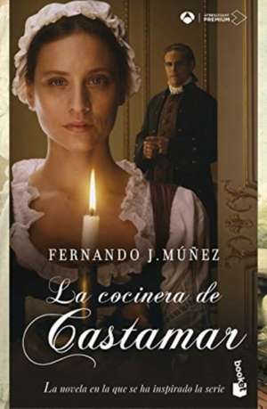 La cocinera de Castamar de Fernando J. Muñez