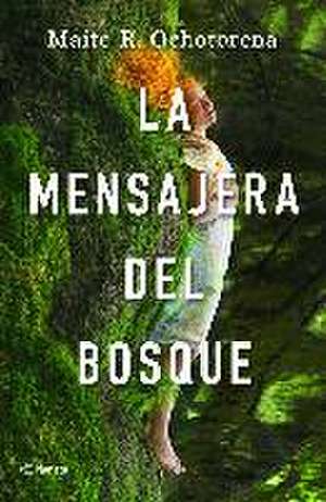 La mensajera del bosque de Maite R. Ochotorena