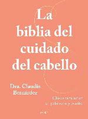 La biblia del cuidado del cabello