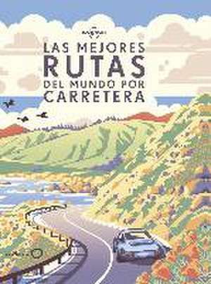 Las mejores rutas del mundo por carretera (rústica)