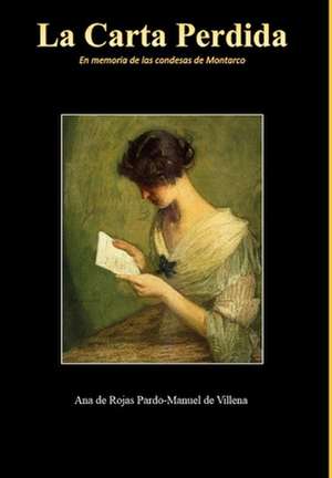 La Carta Perdida: En memoria de las condesas de Montarco de Ana de Rojas Pardo-Manuel de Villena