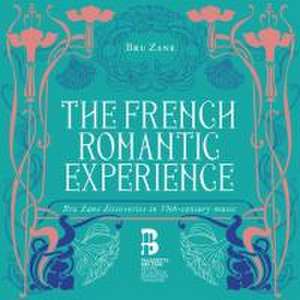 The French Romantic Experience de Rousset/Gens/Niquet/Deshayes/Papvrami/Piau/Cohen/D