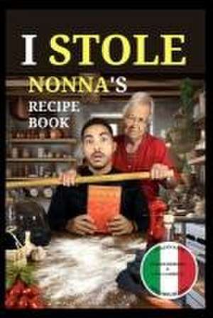 I Stole Nonna's Recipe Book de Lucia Gabriele