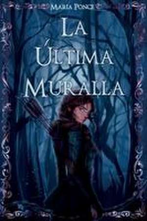 La última muralla de María Ponce