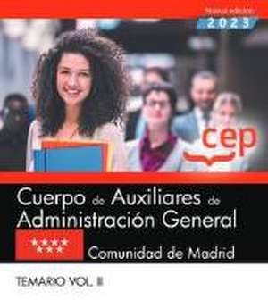 Cuerpo de Auxiliares de Administración General. Comunidad de Madrid. Temario. Vol. II