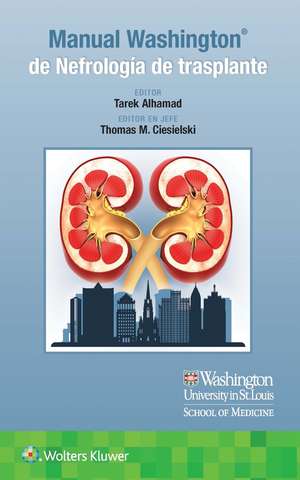 Manual Washington de Nefrología de trasplante de Dr. Tarek Alhamad MD