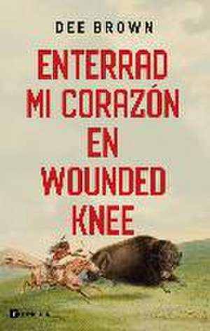 Enterrad mi corazón en Wounded Knee