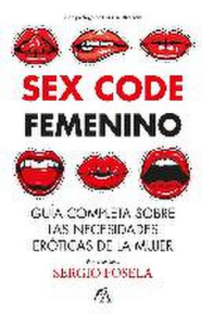 Sex Code Femenino de Sergio Fosela Aguila