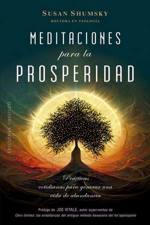 Meditaciones Para La Prosperidad de Susan Shumsky