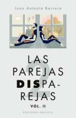 Las Parejas Disparejas II de Juan Antonio Barrera