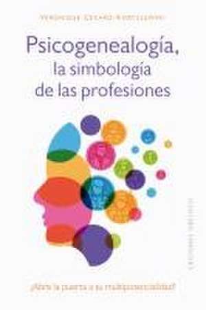 Psicogenealogía. Las Simbología de Las Profesiones de Veronique Cezard-Kortulewski