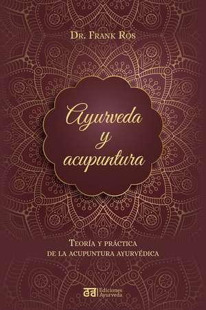 Ayurveda Y Acupuntura de Frank Ros