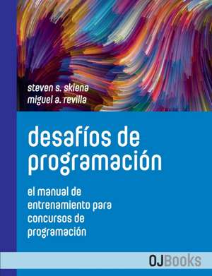 Desafíos de programación: El manual de entrenamiento para concursos de programación de Miguel A. Revilla