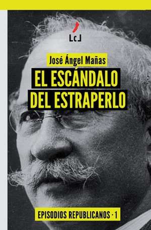 El escándalo del estraperlo de José Ángel Mañas