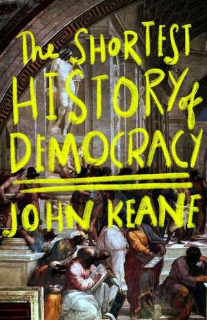 Una Breve Historia de la Democracia de John Keane