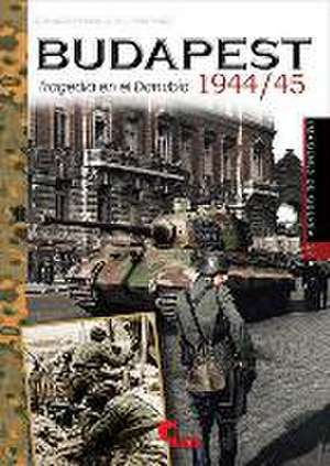 Budapest 1944-45 : tragedia en el Danubio de Eduardo Manuel Gil Martínez