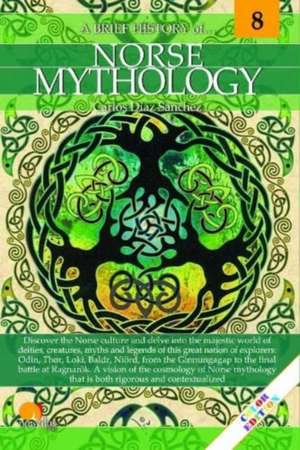 Brief History of Norse Mythology de Sir Carlos Diaz Sanchez