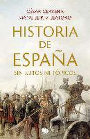 Historia de España sin mitos ni tópicos de Manuel P. Villatoro